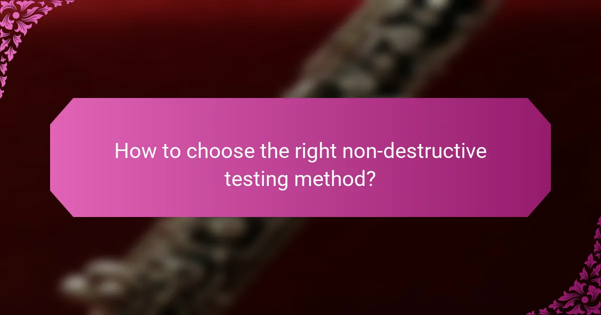 How to choose the right non-destructive testing method?