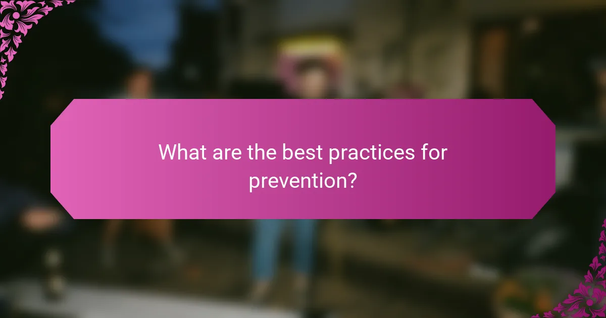 What are the best practices for prevention?