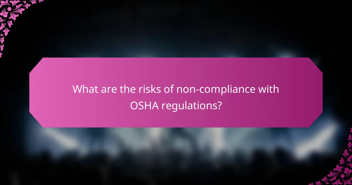 What are the risks of non-compliance with OSHA regulations?